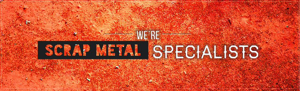 We're Scrap Metal Specialists